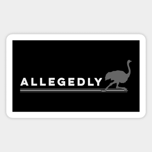 Minimalist Allegedly Ostrich Letterkenny Magnet